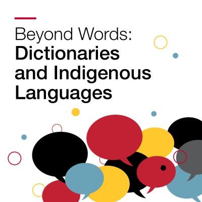 Beyond Words: Dictionaries and Indigenous Languages