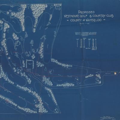 Architectural blueprint drawing of the proposed Westmount Golf and Country Club, County of Waterloo. The blueprint shows where the holes would be, and how the course could be landscaped with trees.