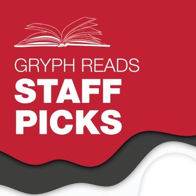 Gryph Reads Staff Picks.