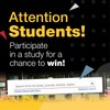 Attention students! Participate in a study for a chance to win!