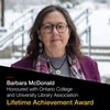 Graphic with photo of Barbara McDonald, U of G's acting associate university librarian (research). The text on the graphic reads "Barbara McDonald Honoured with Ontario College and University Library Association Lifetime Achievement Award."