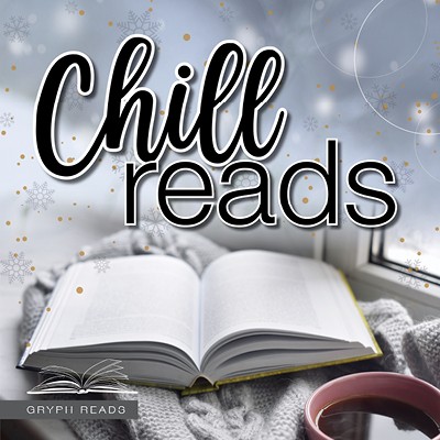 The text reads, "Chill Reads." There is a Gryph Reads logo on the graphic.