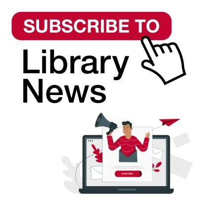 A person holding a megaphone is coming out of an envelope on a laptop screen. Text reads subscribe to library news. 