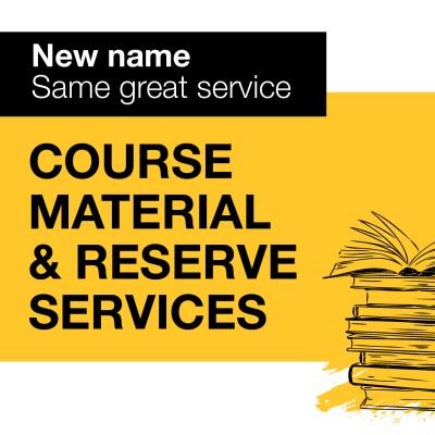 New name same great service, Course Material & Reserve Services