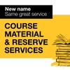 New name same great service, Course Material & Reserve Services