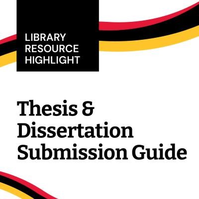 Thesis & Dissertation Submission Guide